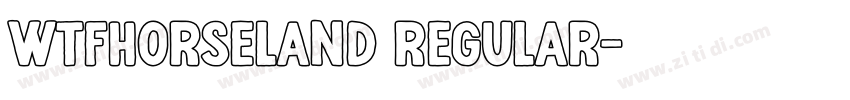 WtfHorseland Regular字体转换